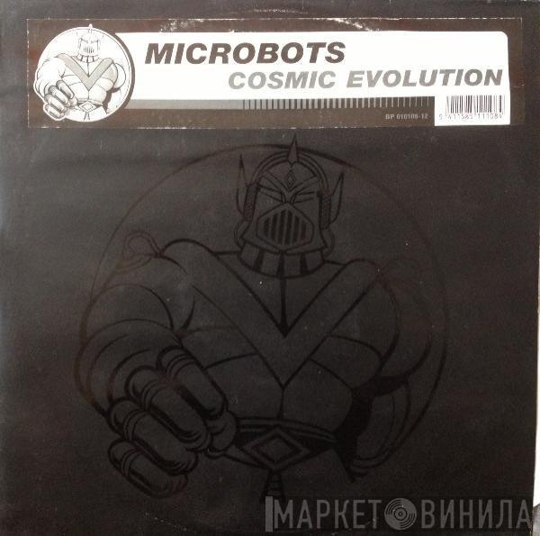  Microbots  - Cosmic Evolution