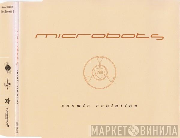  Microbots  - Cosmic Evolution