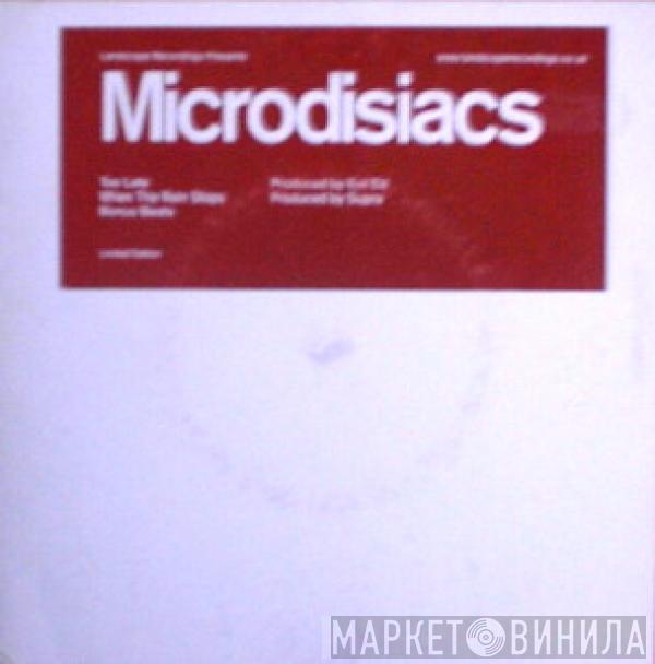 Microdisiacs - Too Late / When The Rain Stops