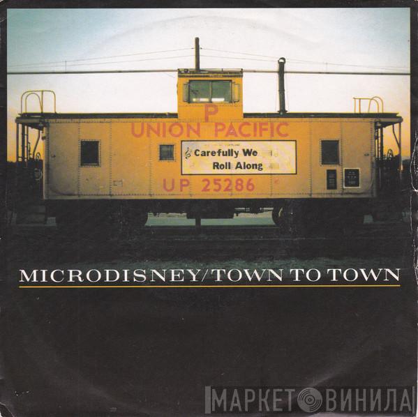 Microdisney - Town To Town