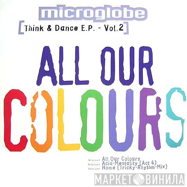 Microglobe - All Our Colours [Think & Dance E.P. - Vol.2]