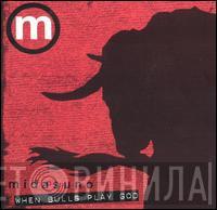 Midasuno - When Bulls Play God