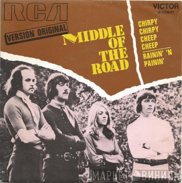 Middle Of The Road - Chirpy Chirpy Cheep Cheep / Rainin' 'N Painin'