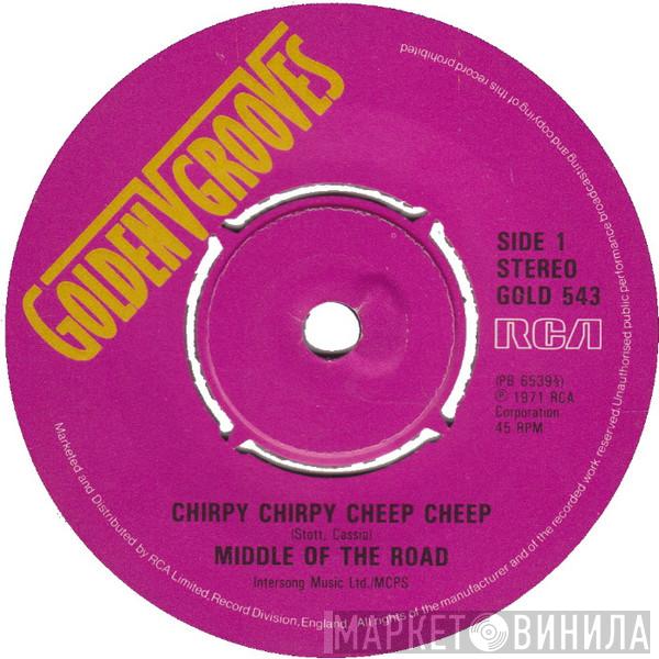 Middle Of The Road - Chirpy Chirpy Cheep Cheep