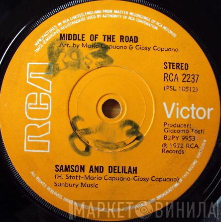 Middle Of The Road - Samson And Delilah