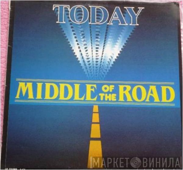 Middle Of The Road - Today