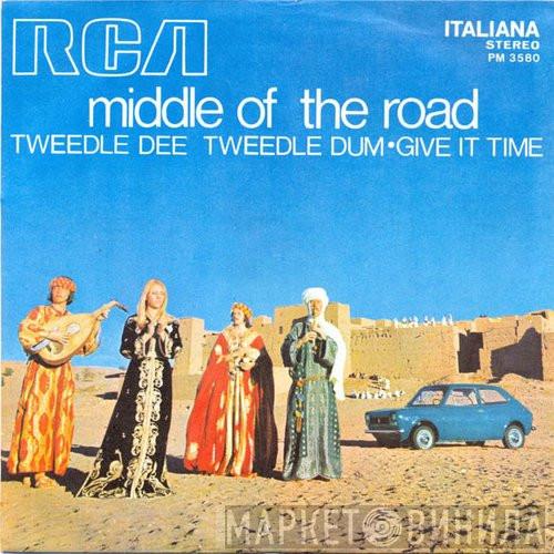 Middle Of The Road - Tweedle Dee Tweedle Dum / Give It Time