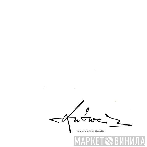  Midge Ure  - Answers To Nothing