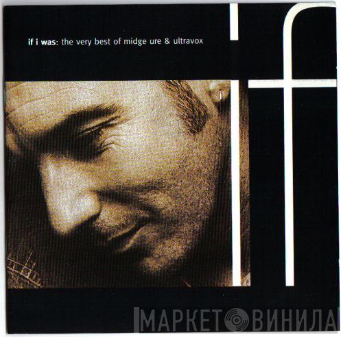 Midge Ure, Ultravox - If I Was: The Very Best Of Midge Ure & Ultravox