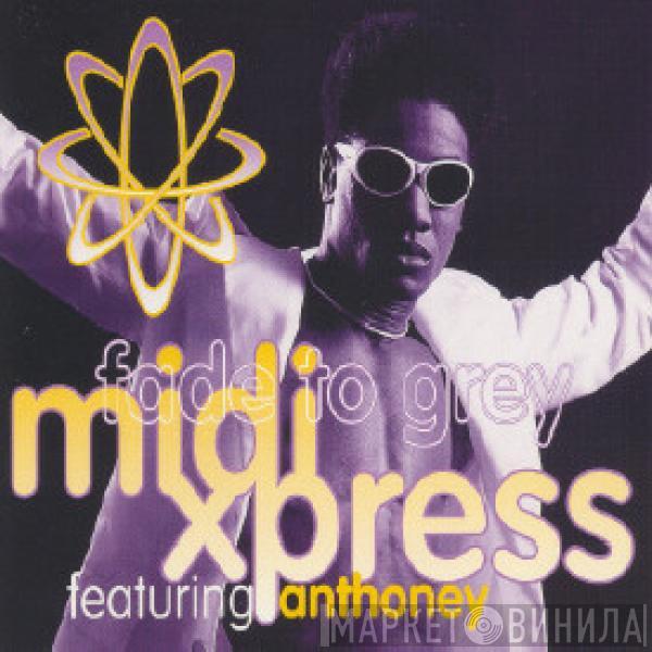 Midi Xpress, Anthoney - Fade To Grey