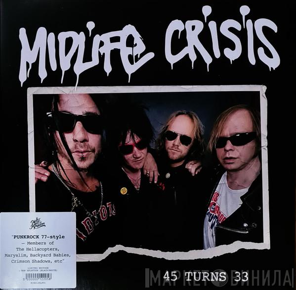 Midlife Crisis  - 45 Turns 33
