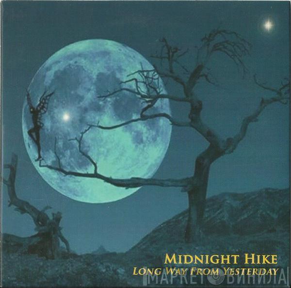  Midnight Hike  - Long Way From Yesterday