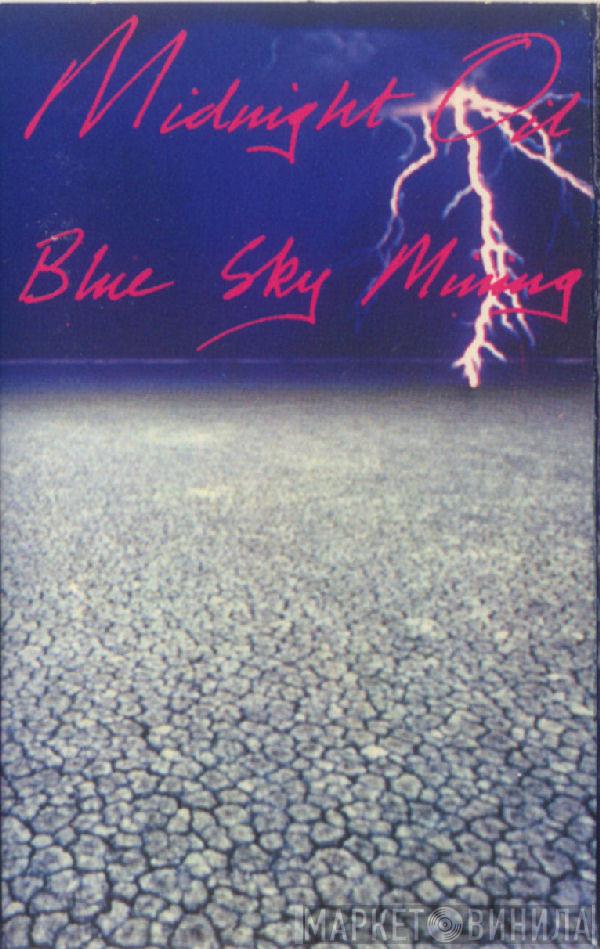  Midnight Oil  - Blue Sky Mining