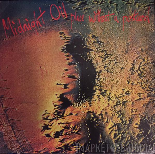  Midnight Oil  - Place Without A Postcard