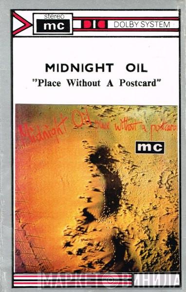  Midnight Oil  - Place Without A Postcard