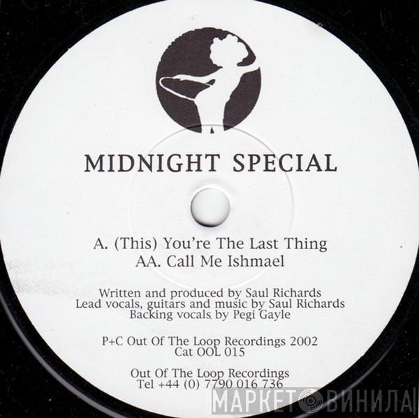 Midnight Special - You're The Last Thing / Call Me Ishmael