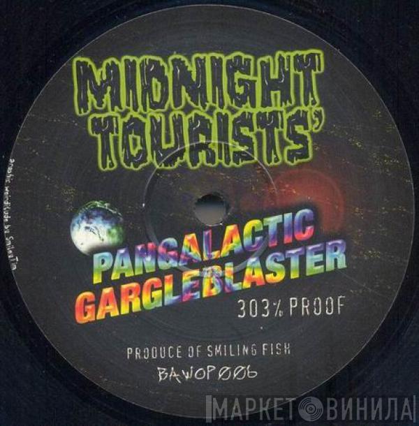 Midnight Tourists - Pangalacticgargleblaster