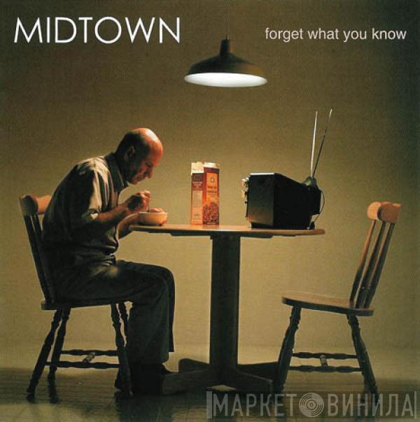 Midtown - Forget What You Know