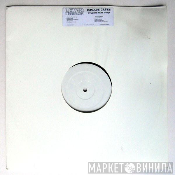Mighty Casey - Original Rude Bwoy
