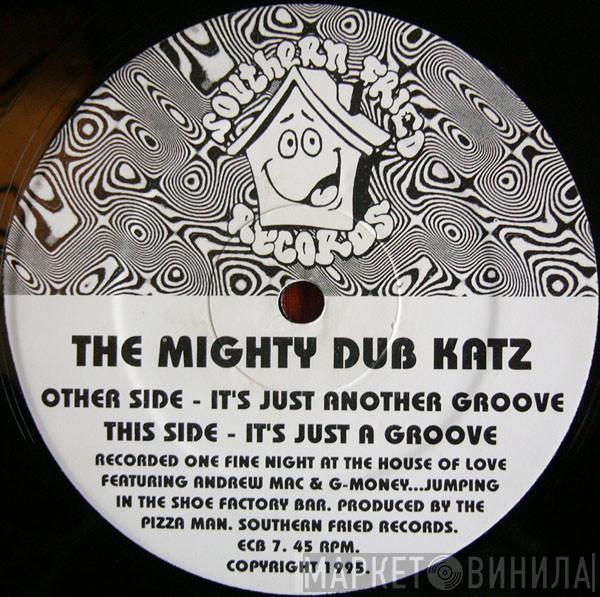 Mighty Dub Katz - It's Just Another Groove