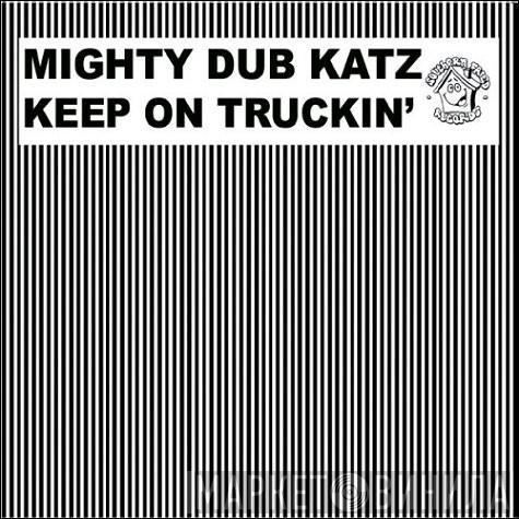Mighty Dub Katz - Keep On Truckin'