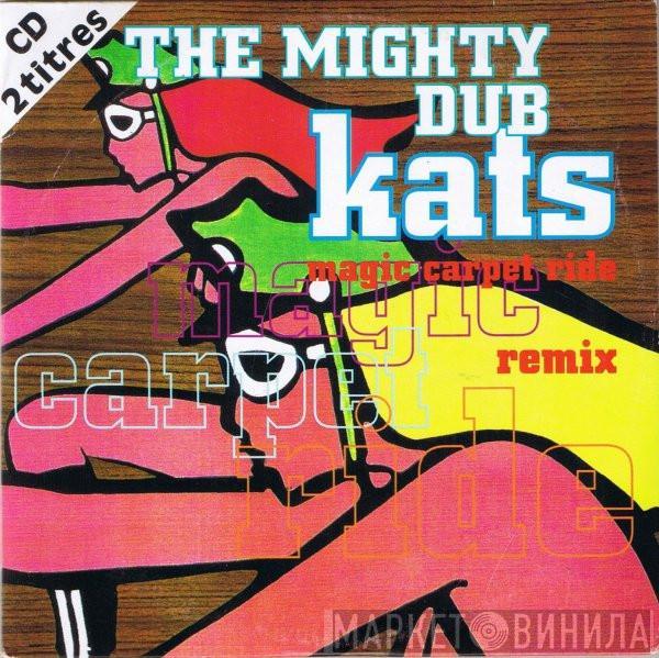  Mighty Dub Katz  - Magic Carpet Ride (Remix)