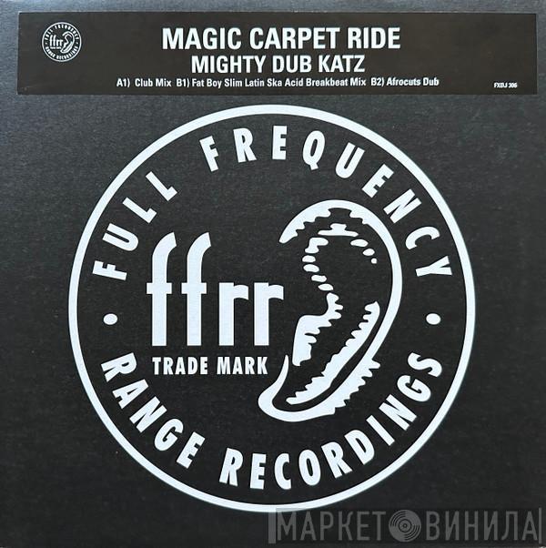 Mighty Dub Katz - Magic Carpet Ride