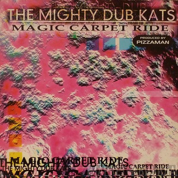  Mighty Dub Katz  - Magic Carpet Ride