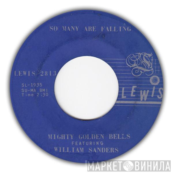 Mighty Golden Bells, William Sanders  - So Many Are Falling / Something