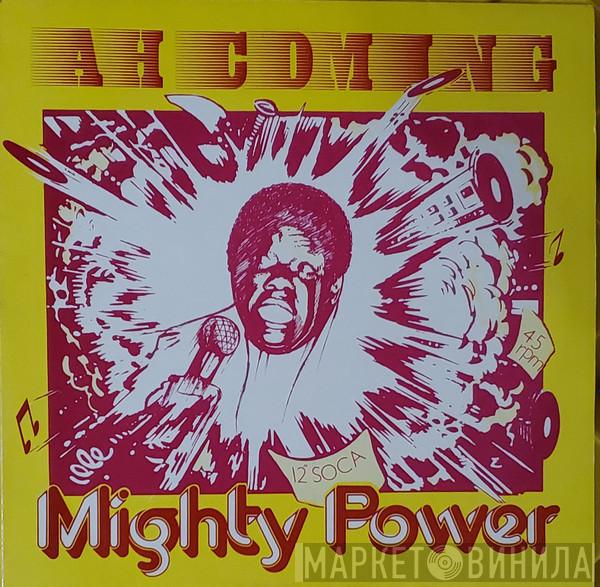 Mighty Power - Ah Coming