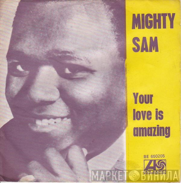 Mighty Sam - Evil Woman / Your Love Is Amazing