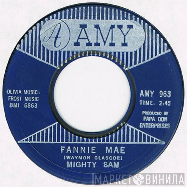 Mighty Sam - Fannie Mae / Badmouthin'