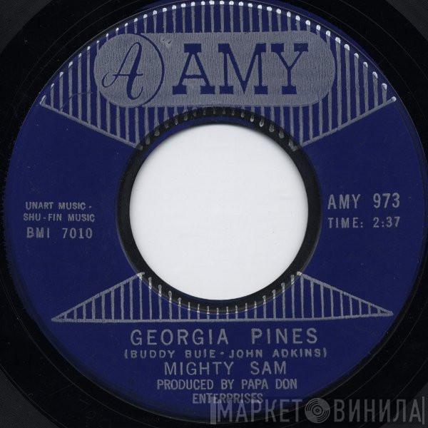 Mighty Sam - Georgia Pines / I'm A Man