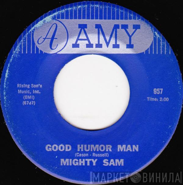 Mighty Sam - Good Humor Man / Sweet Dreams (Of You)