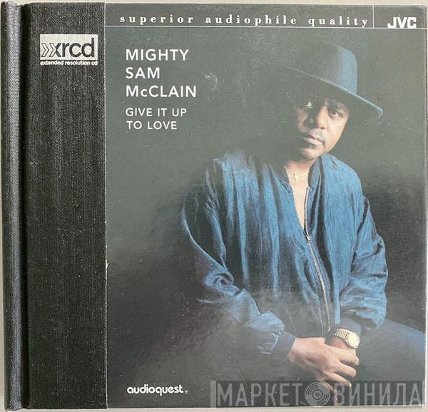 Mighty Sam McClain - Give It Up To Love