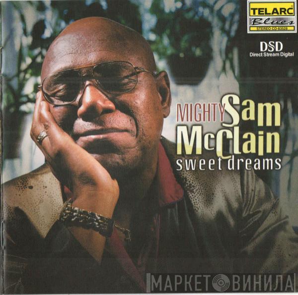 Mighty Sam McClain - Sweet Dreams