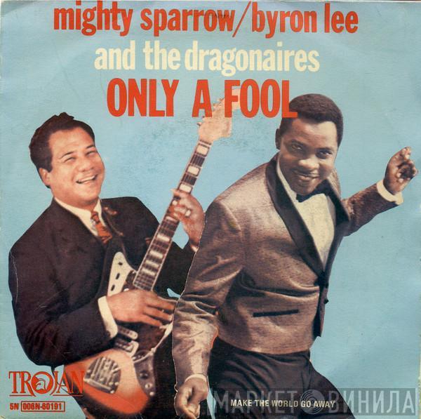 Mighty Sparrow, Byron Lee And The Dragonaires - Only A Fool