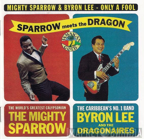 Mighty Sparrow, Byron Lee - Only A Fool (Sparrow Meets The Dragon)