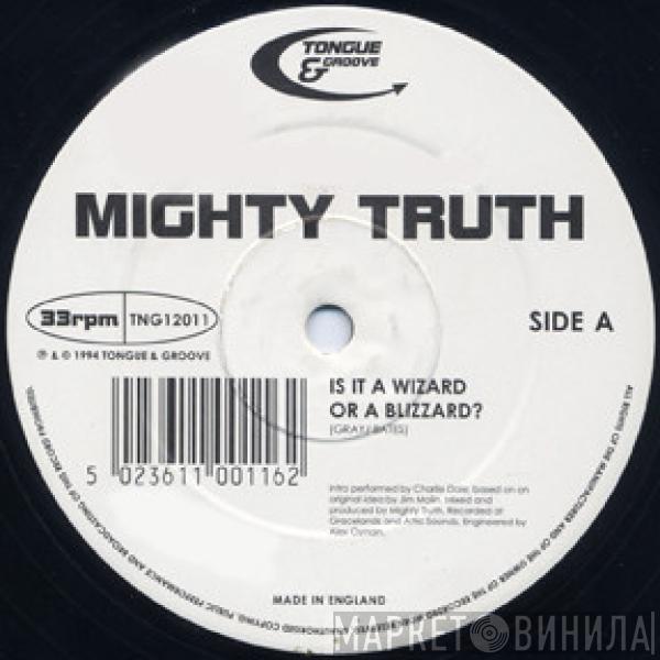 Mighty Truth - Is It A Wizard Or A Blizzard?