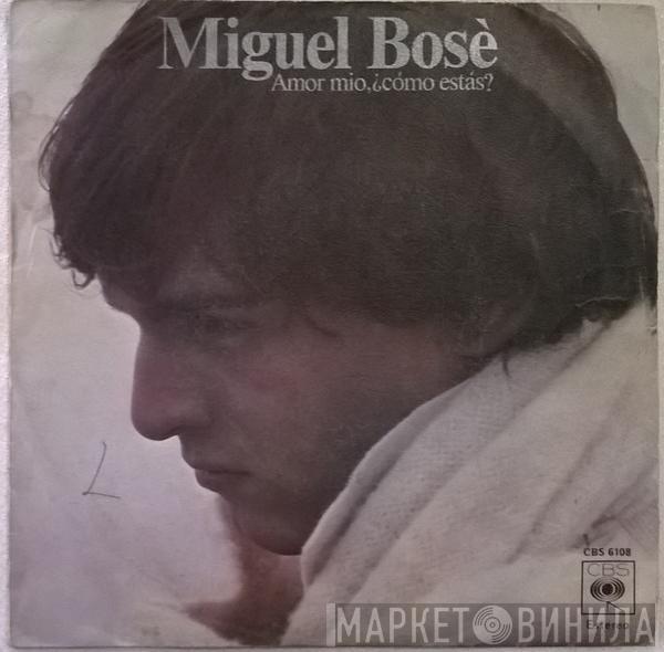 Miguel Bosé - Amor Mio, ¿Cómo Estás?