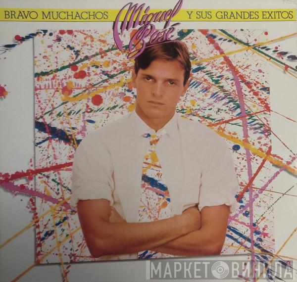 Miguel Bosé - Bravo Muchachos Y Sus Grandes Éxitos