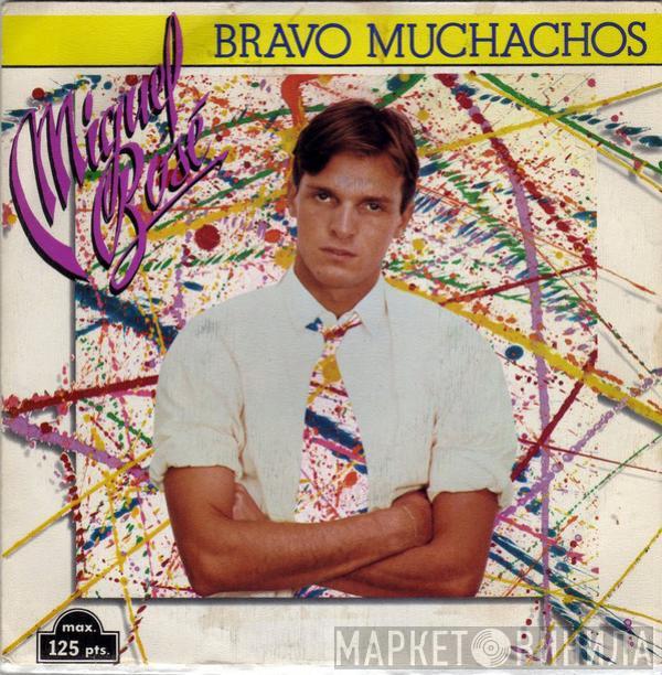 Miguel Bosé - Bravo Muchachos