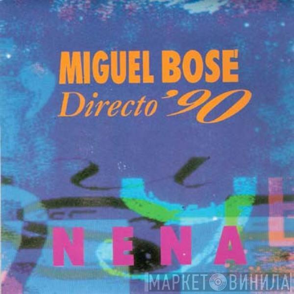 Miguel Bosé - Directo '90 - Nena