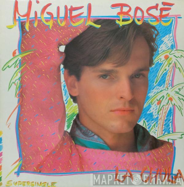 Miguel Bosé - La Chula