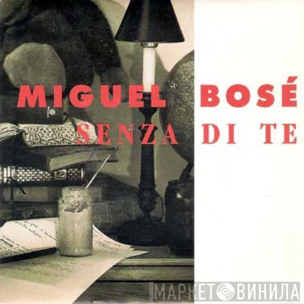 Miguel Bosé - Senza Di Te