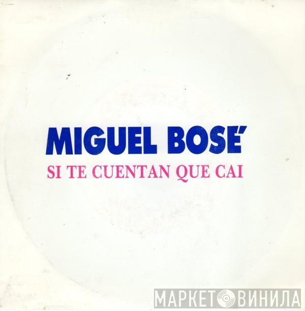 Miguel Bosé - Si Te Cuentan Que Caí