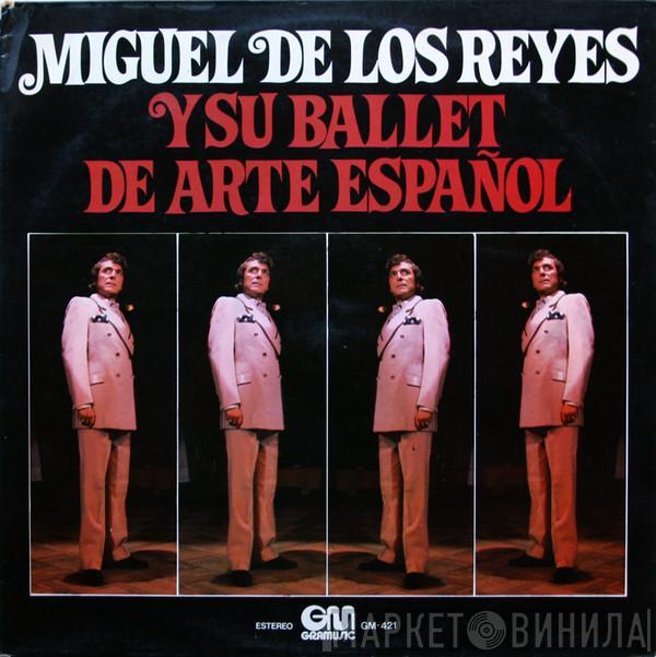 Miguel De Los Reyes Y Su Ballet De Arte Español - Miguel De Los Reyes Y Su Ballet De Arte Español