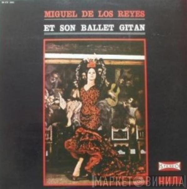 Miguel De Los Reyes Y Su Ballet Gitano - Miguel De Los Reyes Et Son Ballet Gitan