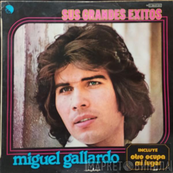 Miguel Gallardo - Sus Grandes Exitos