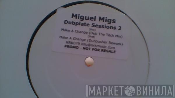 Miguel Migs - Dubplate Sessions 2